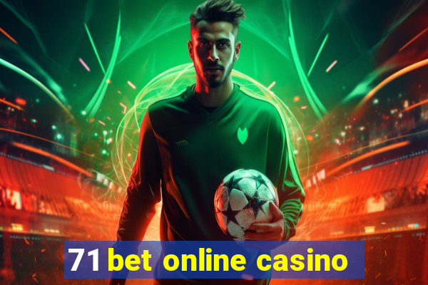 71 bet online casino